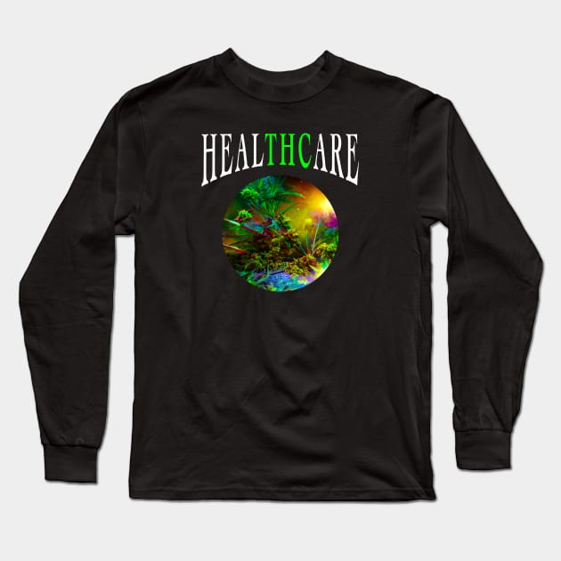 HEALTHCARE - THC Pot Leaf | Support Medical Marijuana Weed Long Sleeve T-Shirt by aditchucky